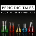 Periodic Tales: A Cultural History of the Elements, from Arsenic to Zinc Cover Image
