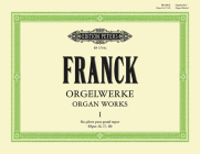 Complete Organ Works in 4 Volumes (Edition Peters #1) By César Franck (Composer), Otto Barblan (Composer) Cover Image