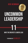 Uncommon Leadership By Ben Newman Cover Image