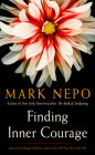 Finding Inner Courage By Mark Nepo, Megan Devine (Foreword by) Cover Image