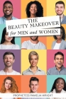 The Beauty Makeover for Men and Women By Prophetess Pamelia Wright Cover Image