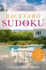 Will Shortz Presents Backyard Sudoku: 300 Easy to Hard Puzzles By Will Shortz Cover Image