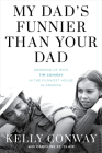 My Dad's Funnier Than Your Dad: Growing Up with Tim Conway in the Funniest House in America By Kelly Conway Cover Image