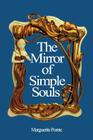The Mirror of Simple Souls By M. N (Translator), C. Kirchberger (Editor), Marguerite Porete Cover Image
