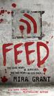 Feed (Newsflesh #1) By Mira Grant Cover Image
