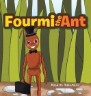 Fourmi the Ant By Akshita Kakumanu Cover Image