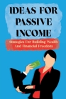 Ideas For Passive Income: Strategies For Building Wealth And Financial Freedom: How To Self-Publish Books For Earning Money By Jamison Higginson Cover Image