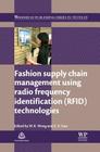 Fashion Supply Chain Management Using Radio Frequency Identification (Rfid) Technologies By W. K. Wong (Editor), Z. X. Guo (Editor) Cover Image
