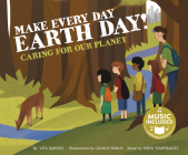 Make Every Day Earth Day!: Caring for Our Planet Cover Image