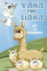 Yama the Llama--Off to Bethlehem By Karla Lowe-Phelps Cover Image