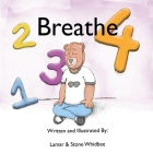 1.. 2.. 3.. 4 Breathe - Coloring Book By Lamar &. Stone Whidbee Cover Image