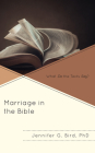 Marriage in the Bible: What Do the Texts Say? By Jennifer Bird Cover Image