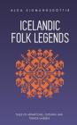 Icelandic Folk Legends: Tales of apparitions, outlaws and things unseen By Alda Sigmundsdottir Cover Image