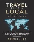 Travel Like a Local - Map of Tartu: The Most Essential Tartu (Estonia) Travel Map for Every Adventure By Maxwell Fox Cover Image