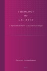 Theology of Ministry: A Reformed Contribution to an Ecumenical Dialogue (Studies in Reformed Theology #15) By Van Der Borght Cover Image