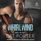 Whirlwind: A Friends-To-Lovers-Rockstar Romance By Cat Porter, James Fouhey (Read by), Sofia Willingham (Read by) Cover Image