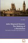 John Maynard Keynes: The Making of a Revolution Cover Image