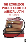 The Routledge Pocket Guide to Medical Latin By Jon R. Stone Cover Image