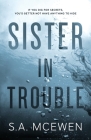 Sister in Trouble By S. a. McEwen Cover Image