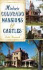 Historic Colorado Mansions & Castles Cover Image