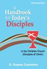 A Handbook for Today's Disciples, 5th Edition By D. Duane Cummins Cover Image