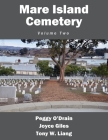 Mare Island Cemetery: Volume Two By Peggy O'Drain, Joyce Giles (Joint Author), Tony W. Liang (Joint Author) Cover Image
