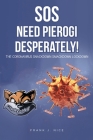 SOS: Need Pierogi Desperately!: THE CORONAVIRUS SNACKDOWN SMACKDOWN LOCKDOWN By Frank J. Nice Cover Image