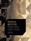 Sonia Boyce: Feeling Her Way By Emma Ridgway, Courtney J. Martin Cover Image