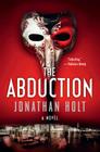 The Abduction: A Novel By Jonathan Holt Cover Image