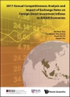 2017 Annual Competitiveness Analysis and Impact of Exchange Rates on Foreign Direct Investment Inflows to ASEAN Economies (Asia Competitiveness Institute - World Scientific) By Khee Giap Tan, Trieu Duong Luu Nguyen, Hui Yin Chuah Cover Image