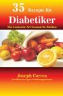 35 Rezepte für Diabetiker: Die Leckerste Art Gesund Zu Bleiben By Joseph Correa Cover Image