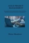 Agile Project Management: The complete Guide to Apply Kanban, Scrum and Kaizen Methods for Your Startup Business And Management Cover Image