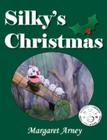Silky's Christmas By Margaret Arney Cover Image