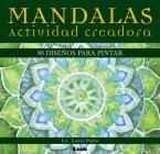 Mandalas - actividad creadora: 90 diseños para pintar By Dr. Laura Podio Cover Image