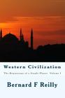 Western Civilization: The Beginnings of a Single Planet, Volume I By Bernard Francis Reilly Cover Image