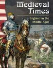 Medieval Times: England in the Middle Ages (Social Studies: Informational Text) By Joanne Mattern Cover Image