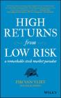 High Returns from Low Risk: A Remarkable Stock Market Paradox Cover Image