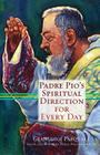 Padre Pio's Spiritual Direction for Every Day Cover Image