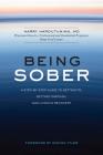 Being Sober: A Step-by-Step Guide to Getting To, Getting Through, and Living in Recovery By Harry Haroutunian, Steven Tyler (Foreword by) Cover Image