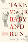 Take Your Baby And Run: How nurses blew the whistle on Canada’s biggest cardiac disaster Cover Image