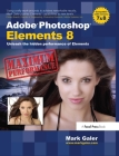 Adobe Photoshop Elements 8: Maximum Performance: Unleash the Hidden Performance of Elements By Mark Galer Cover Image
