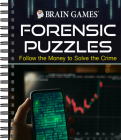 Brain Games - Forensic Puzzles: Follow the Money to Solve the Crime By Publications International Ltd, Brain Games Cover Image