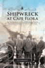 Shipwreck at Cape Flora: The Expeditions of Benjamin Leigh Smith, England’s Forgotten Arctic Explorer (Northern Lights   #16) Cover Image