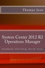 System Center 2012 R2 Operations Manager: Installation, Einrichtung, Betrieb, Praxis Cover Image