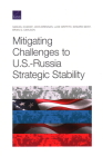 Mitigating Challenges to U.S.-Russia Strategic Stability By Samuel Charap, John J. Drennan, Luke Griffith Cover Image