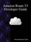 Amazon Route 53 Developer Guide Cover Image