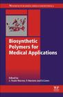 Biosynthetic Polymers for Medical Applications By Laura Poole-Warren (Editor), Penny Martens (Editor), Rylie Green (Editor) Cover Image