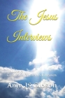 The Jesus Interviews: Volume 13 Create A Life Worthy of Heaven Cover Image