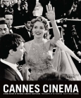 Cannes Cinema: A visual history of the world's greatest film festival By Serge Toubiana, Gilles Traverso Cover Image