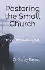 Pastoring a Small Church: The Conparison Game Cover Image